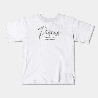 Pisces - Fantastically Unrealistic | Dreamy Zodiac Kids T-Shirt